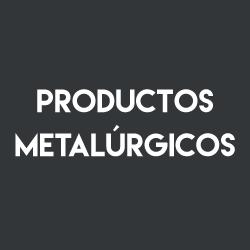PRODUCTOS METALÚRGICOS