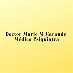 DOCTOR MARIO M  CARANDE - MEDICO PSIQUIATRA