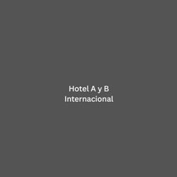 Hotel A y B Internacional