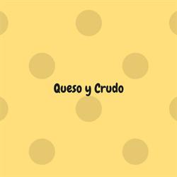 Queso y Crudo
