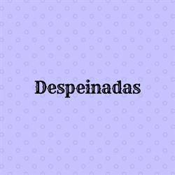 Despeinadas