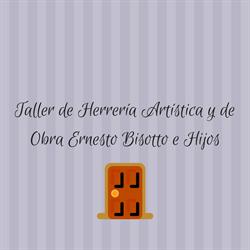 Taller de Herrería Artística y de Obra Ernesto Bisotto e Hijos