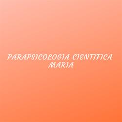 PARAPSICOLOGIA CIENTIFICA MARIA