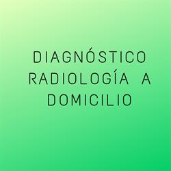 DIAGNOSTICO RADIOLOGIA A DOMICILIO