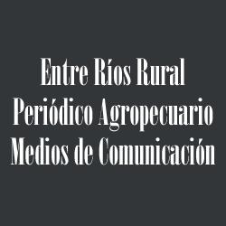 ENTRE RÍOS RURAL PERIÓDICO AGROPECUARIO MEDIOS DE COMUNICACIÓN