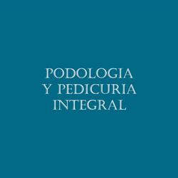 PODOLOGIA Y PEDICURIA INTEGRAL