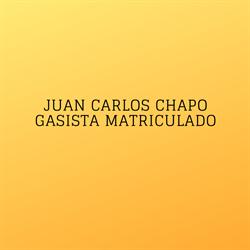 JUAN CARLOS CHAPO GASISTA MATRICULADO