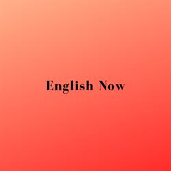 ENGLISH NOW