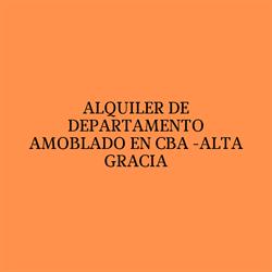 ALQUILER DE DEPARTAMENTO AMOBLADO EN CBA -ALTA GRACIA