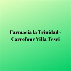 Farmacia la Trinidad - Carrefour Villa Tesei