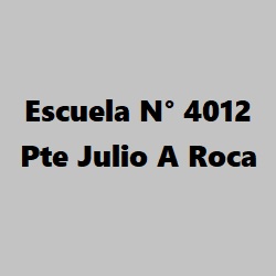 Escuela N° 4012-Pdte. Julio Argentino Roca