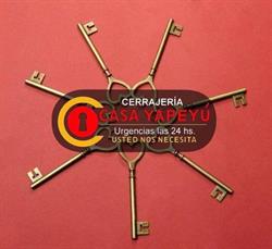 CERRAJERIA CASA YAPEYU - URGENCIAS LAS 24 HS - UNA LARGA TRAYECTORIA AVALA NUESTROS SERVICIOS