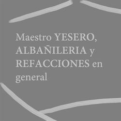 Maestro Yesero, Albañilería y Refacciones en General