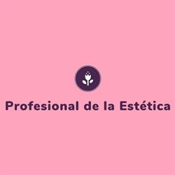 PROFESIONAL DE LA ESTETICA
