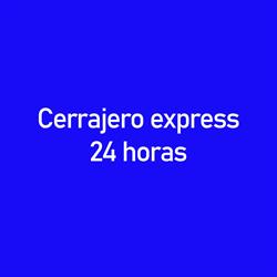 CERRAJERIA EXPRESS - 24 HORAS
