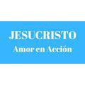 JESUCRISTO AMOR EN ACCION