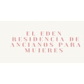 El Eden Residencia de Ancianos para Mujeres