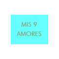 Mis 9 Amores