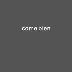 come bien