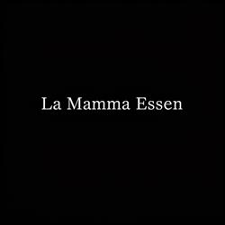 LA MAMMA ESSEN