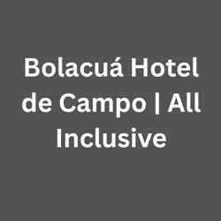 Bolacuá Hotel de Campo | All Inclusive