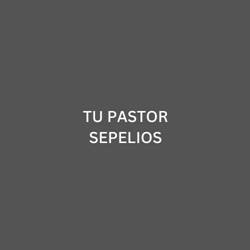 TU PASTOR SEPELIOS