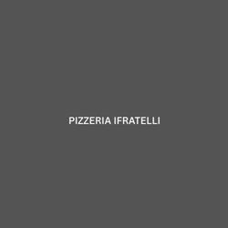 PIZZERIA IFRATELLI