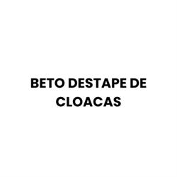 BETO DESTAPE DE CLOACAS