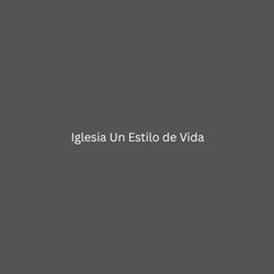 Iglesia Un Estilo de Vida