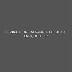 TECNICO DE INSTALACIONES ELECTRICAS ENRIQUE LOPEZ