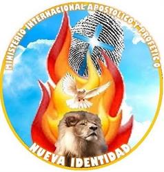 IGLESIA NUEVA IDENTIDAD MINISTERIO INTERNACIONAL APÓSTOLICO Y PROFÉTICO