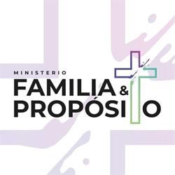 Ministerio Familia y Proposito