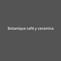 Botanique café y ceramica