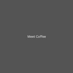 Meet Coffee