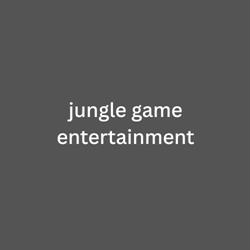 jungle game entertainment