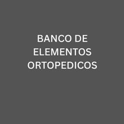 BANCO DE ELEMENTOS ORTOPEDICOS